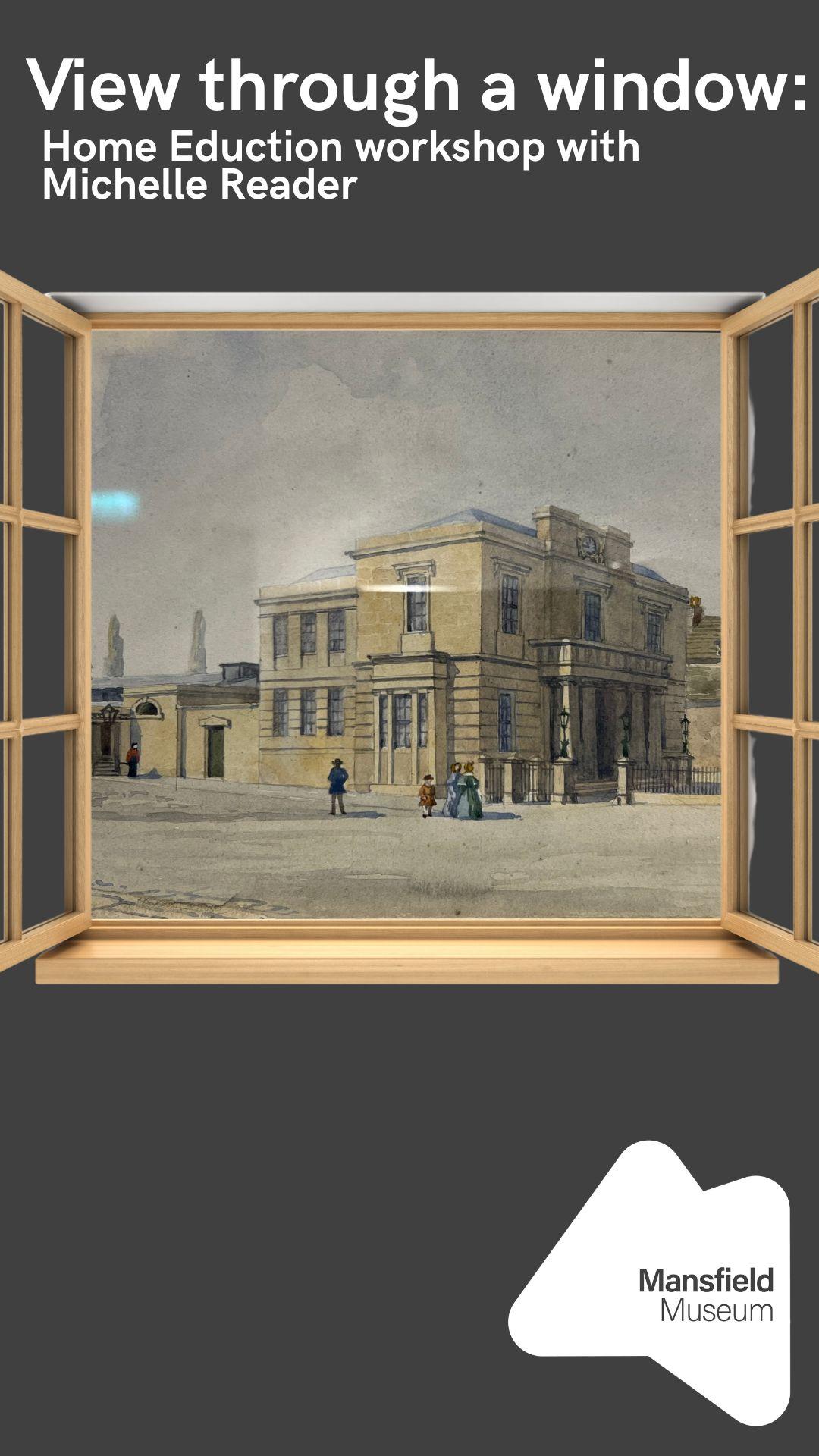 View Through a Window – Home Education Workshop for ages 7 to 16