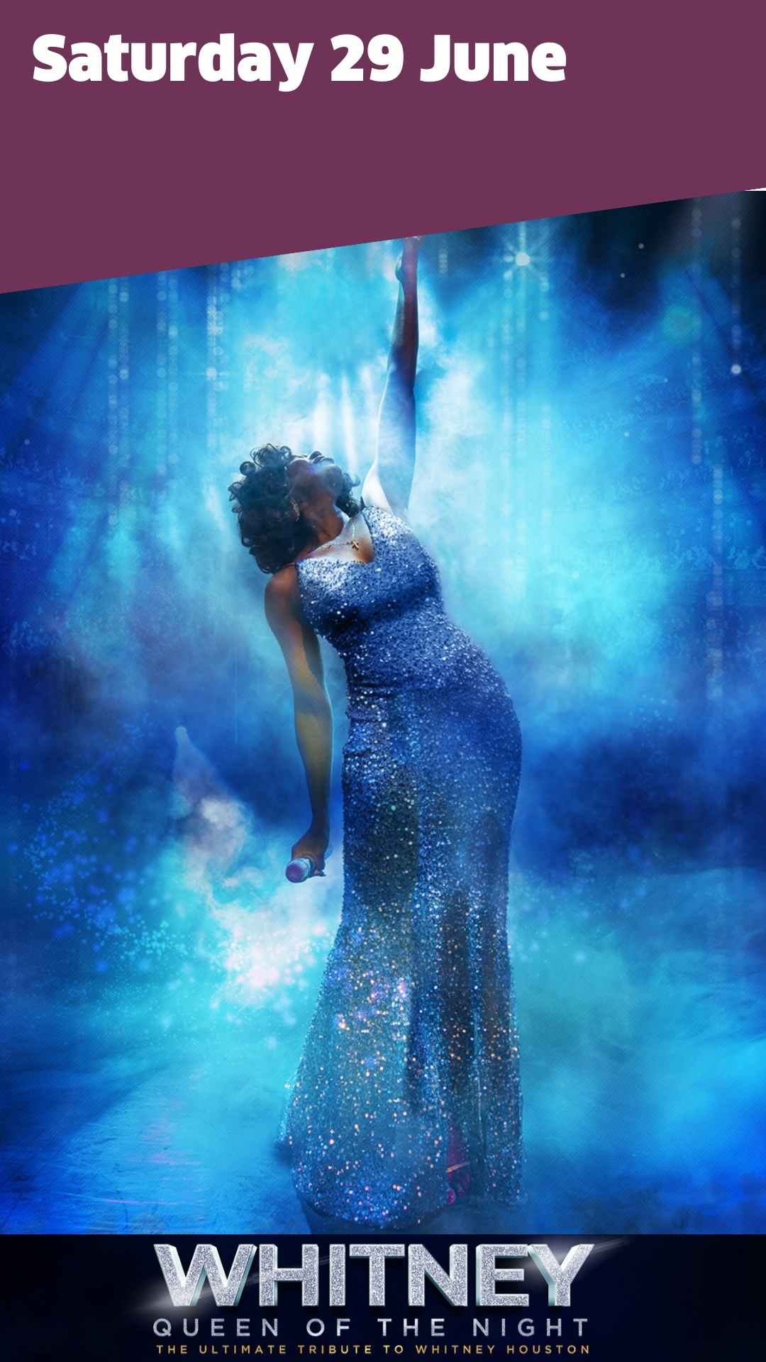 Whitney Queen of the Night, Saturday 29 June 2024